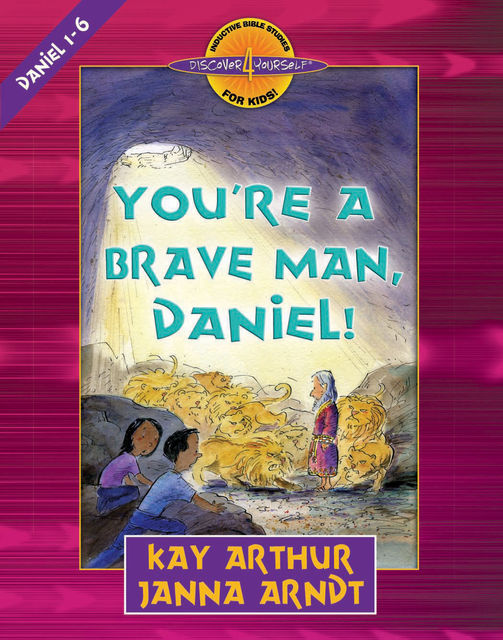 You're a Brave Man, Daniel!, Janna Arndt, Kay Arthur