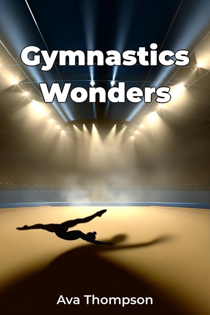 Gymnastics Wonders, Ava Thompson