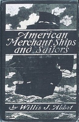 American Merchant Ships and Sailors, Willis J.Abbot