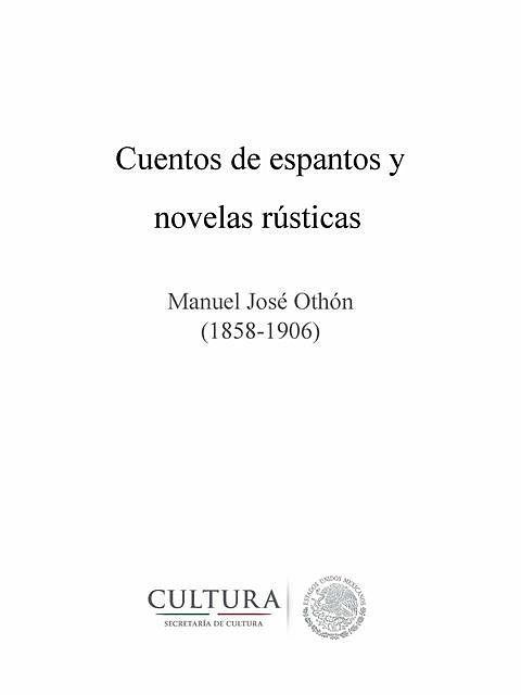 Cuentos de espantos y novelas rústicas, Manuel José Othón