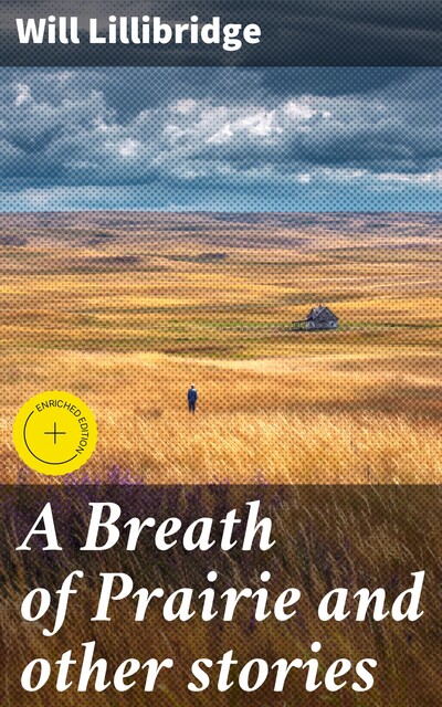 A Breath of Prairie and other stories, Will Lillibridge