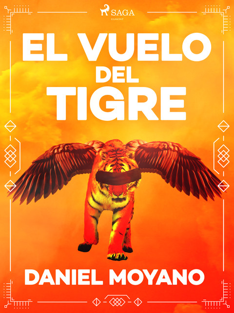 El vuelo del tigre, Daniel Moyano