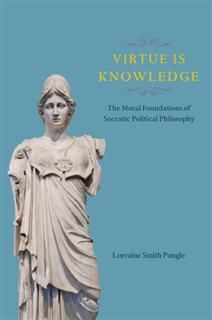 Virtue Is Knowledge, Lorraine Smith Pangle