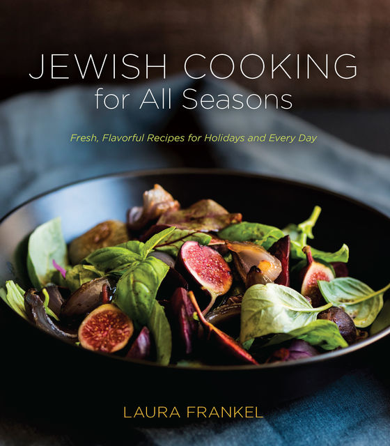 Jewish Cooking for All Seasons, Laura Frankel