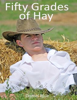 Fifty Grades of Hay, Daniel Blue