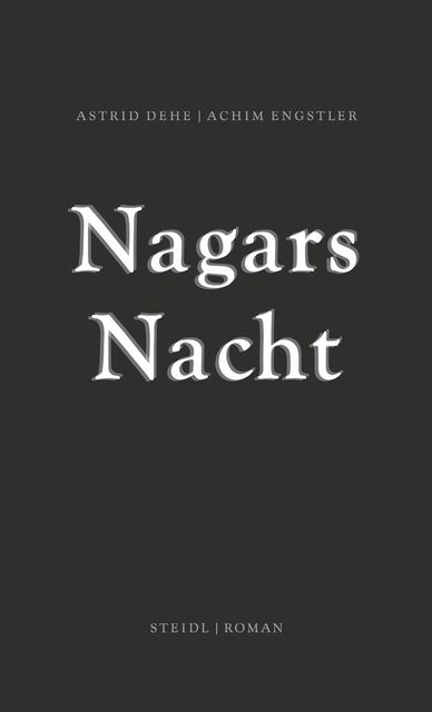 Nagars Nacht, Achim Engstler, Astrid Dehe