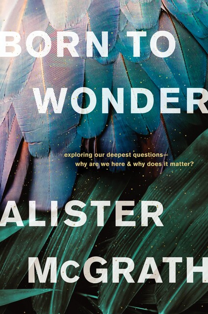 Born to Wonder, Alister McGrath