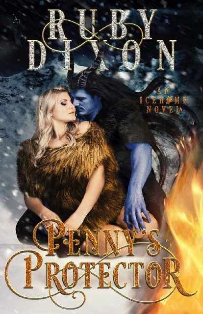 Penny's Protector: A Sci-Fi Alien Romance (Icehome Book 10), Ruby Dixon