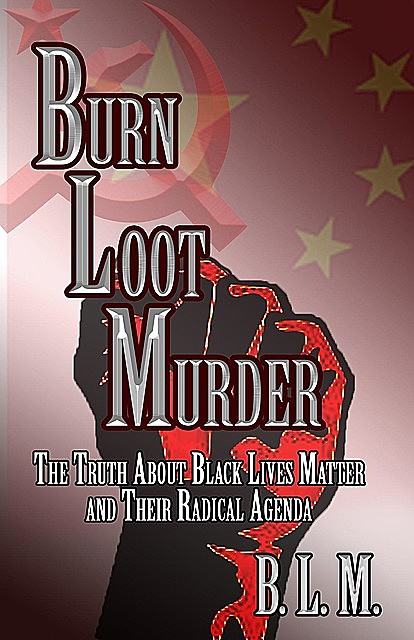 Burn Loot Murder, B.L. M.