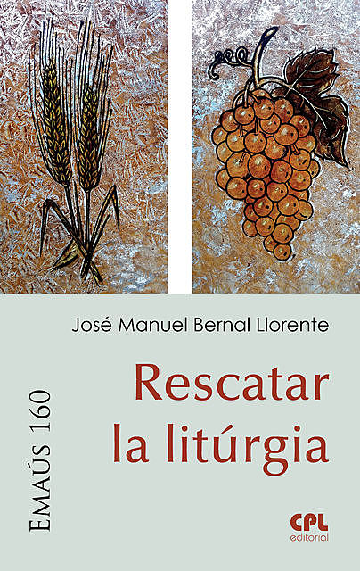 Rescatar la Litúrgia, José Manuel Bernal Llorente