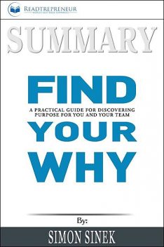 Summary of Find Your Why, Readtrepreneur Publishing