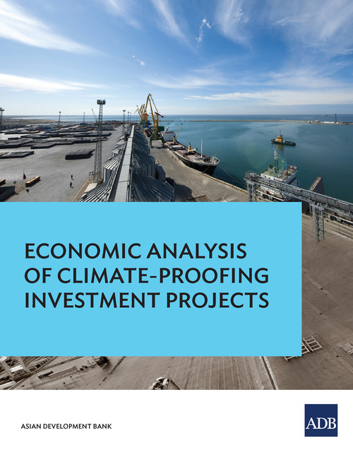 Economic Analysis of Climate-Proofing Investment Projects, Asian Development Bank