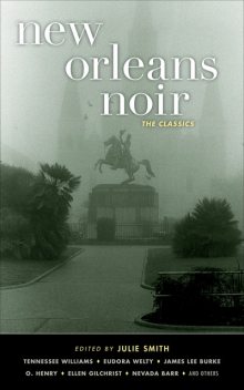 New Orleans Noir: The Classics, Julie Smith