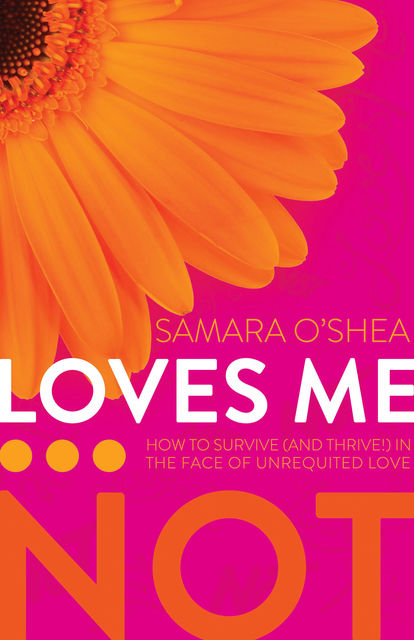 Loves Me…Not, Samara O'Shea