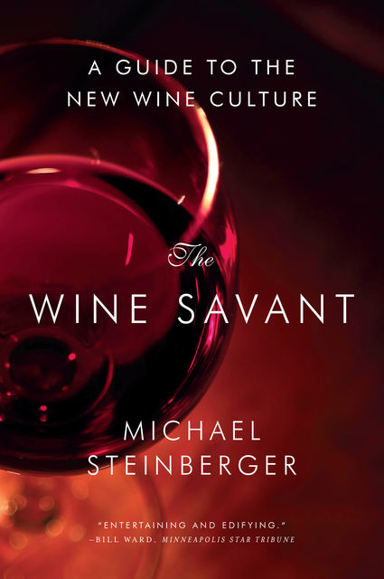 The Wine Savant, Michael Steinberger