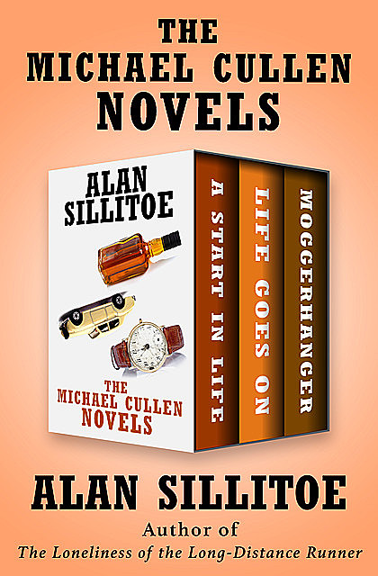 The Michael Cullen Novels, Alan Sillitoe