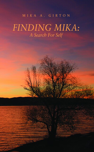 Finding Mika: A Search For Self, Mika A. Girton