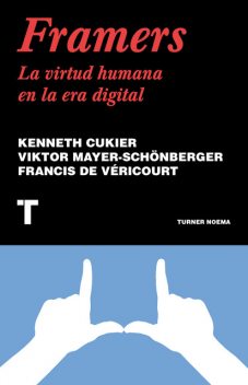 Framers, Viktor Mayer-Schönberger, Kenneth Cukier, Francis de Véricourt