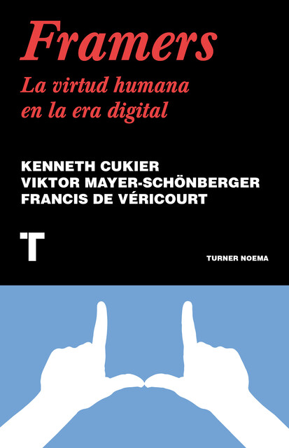 Framers, Viktor Mayer-Schönberger, Kenneth Cukier, Francis de Véricourt