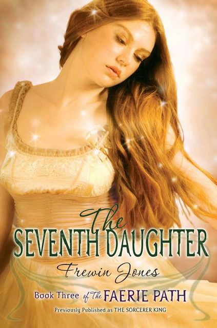 The Faerie Path #3: The Seventh Daughter, Frewin Jones
