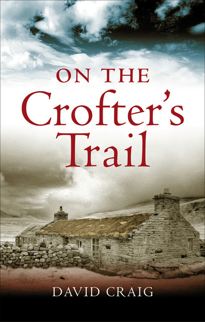 On the Crofter's Trail, David Craig