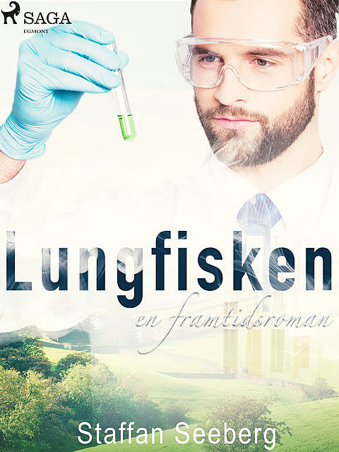 Lungfisken: en framtidsroman, Staffan Seeberg