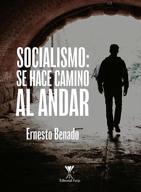 Socialismo: se hace camino al andar, Ernesto Benado