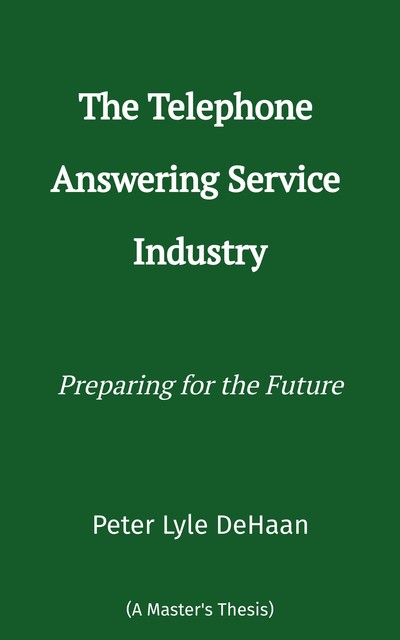 The Telephone Answering Service Industry, Peter DeHaan