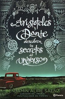 Aristoteles y Dante descubren los secretos del Universo, Benjamin Alires Sáenz
