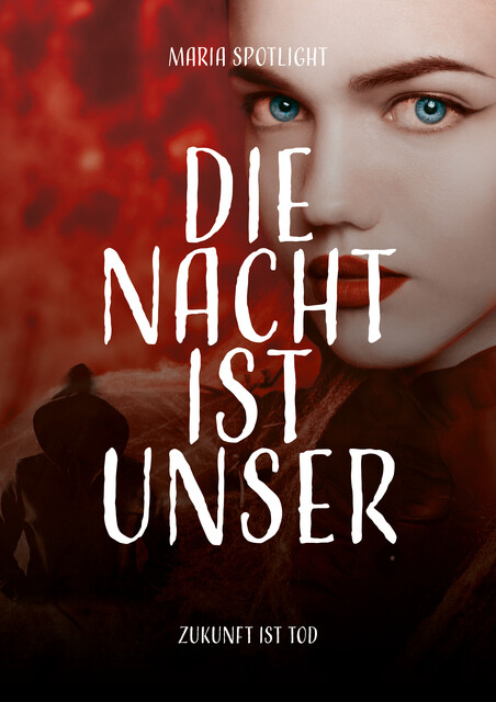 Die Nacht ist unser, Maria Spotlight