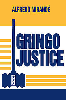 Gringo Justice, Alfredo Mirandé