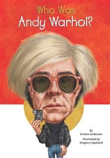 Who Was Andy Warhol, Kirsten Anderson