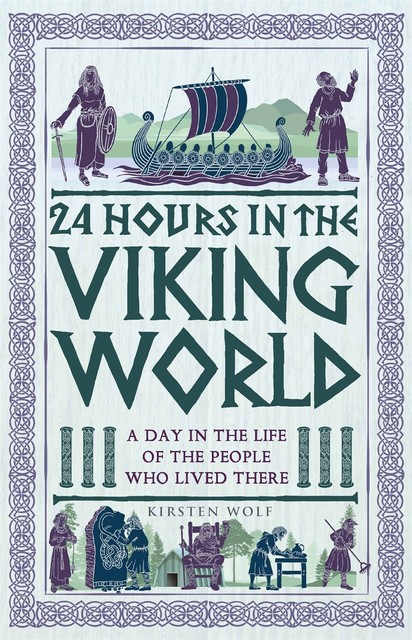 24 Hours in the Viking World, Kirsten Wolf