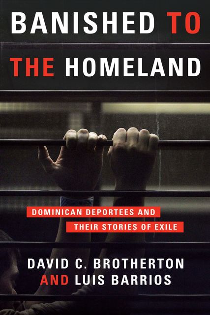 Banished to the Homeland, David C. Brotherton, Luis Barrios