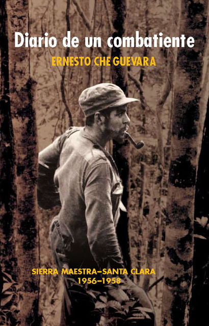Diario de un combatiente, Ernesto Che Guevara