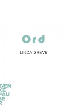 Ord, Linda Greve