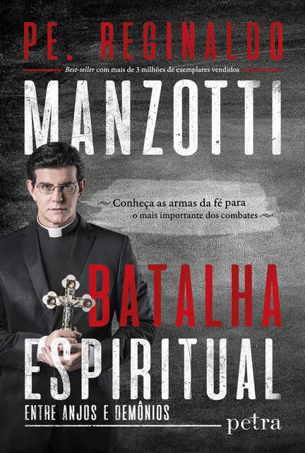 Batalha Espiritual – entre anjos e demônios, Padre Reginaldo Manzotti