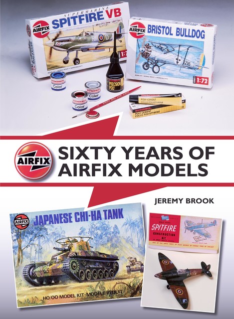 Sixty Years of Airfix Models, Jeremy Brook