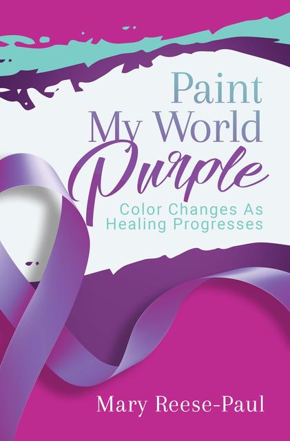 Paint My World Purple, Mary Reese-Paul