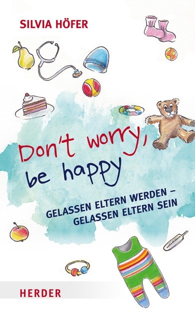 Don´t worry, be happy, Silvia Höfer