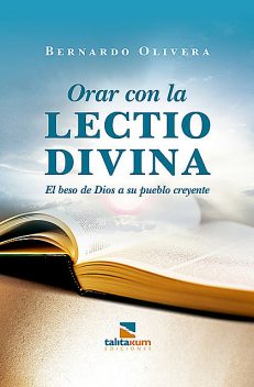 Orar con la Lectio divina, Bernardo Olivera
