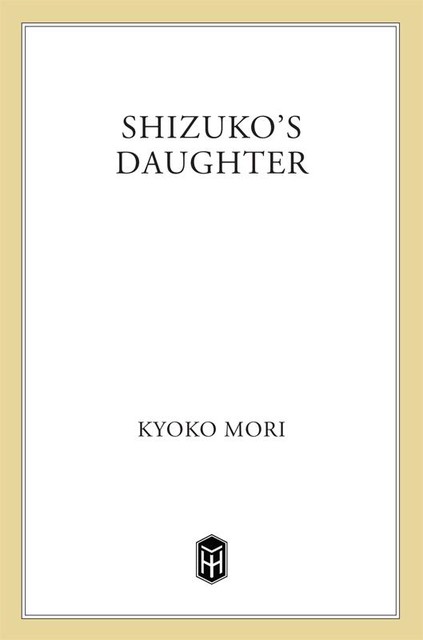 Shizuko's Daughter, Kyoko Mori