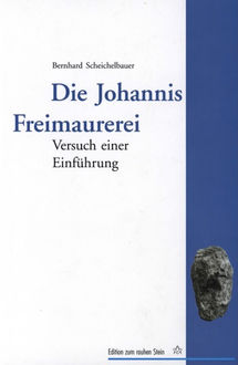 Die Johannis Freimaurerei, Bernhard Scheichelbauer