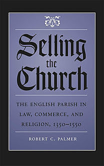 Selling the Church, Robert C. Palmer