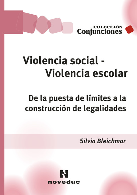 Violencia social, violencia escolar, Silvia Bleichmar