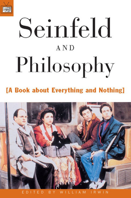 Seinfeld and Philosophy, William Irwin