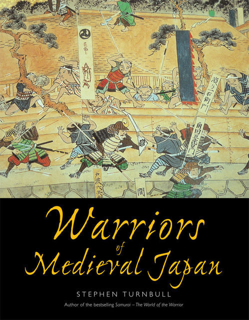 Warriors of Medieval Japan, Stephen Turnbull