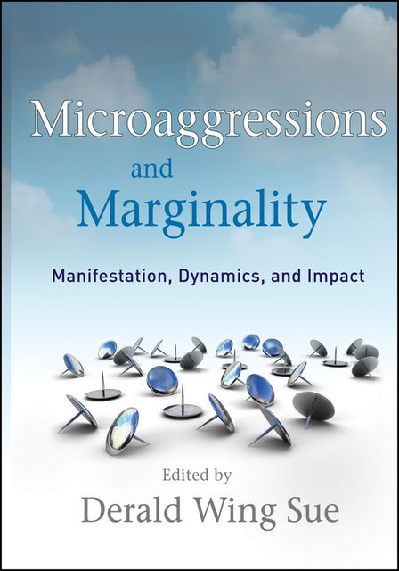 Microaggressions and Marginality, Derald Wing Sue