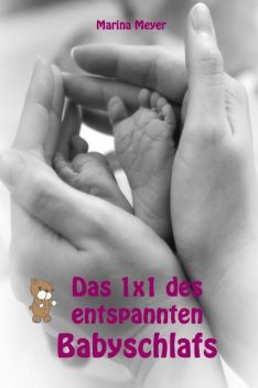 Das 1x1 des entspannten Babyschlafs, Marina Meyer