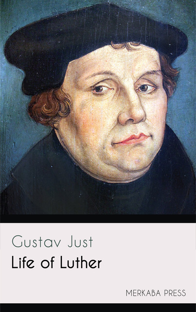 Life of Luther, Gustav Just